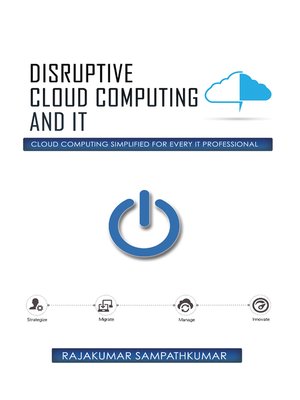 cover image of Disruptive Cloud Computing and It